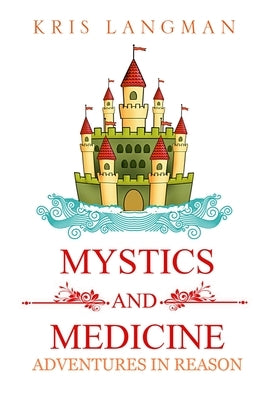 Mystics and Medicine by Langman, Kris