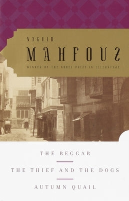 The Beggar, The Thief and the Dogs, Autumn Quail by Mahfouz, Naguib