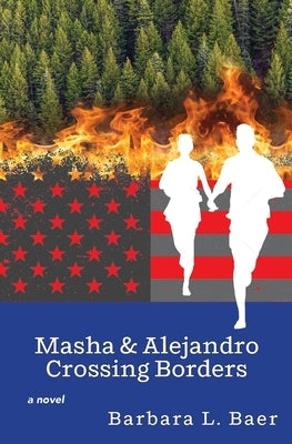 Masha & Alejandro Crossing Borders by Baer, Barbara L.