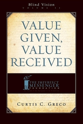 Value Given, Value Received (2nd Edition): Blind Vision Volume 2 by Greco, Curtis