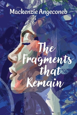 The Fragments That Remain by Angeconeb, MacKenzie