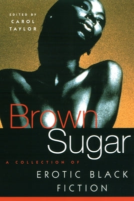 Brown Sugar: A Collection of Erotic Black Fiction by Taylor, Carol
