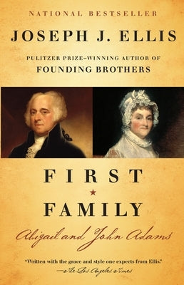 First Family: Abigail and John Adams by Ellis, Joseph J.