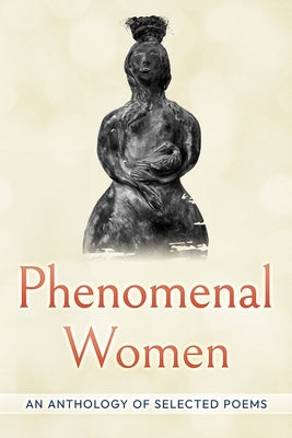 Phenomenal Women: An Anthology of Selected Poems: An Anthology of by Foundation, Laura Riding Jackson