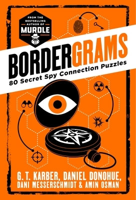Bordergrams: 80 Secret Spy Connection Puzzles by Karber, G. T.
