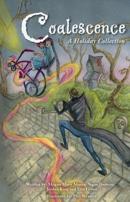Coalescence: A Holiday Collection by Signe Damron, Megan Mary Moore