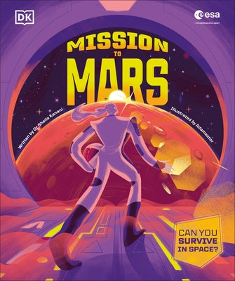 Mission to Mars: Can You Survive in Space? by Dk