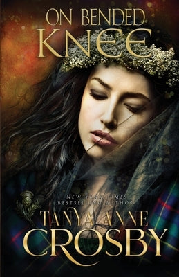 On Bended Knee by Crosby, Tanya Anne