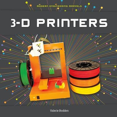 3-D Printers by Bodden, Valerie
