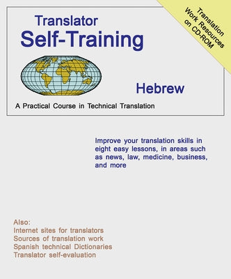 Translator Self Training Hebrew: A Practical Course in Technical Translation [With CDROM] by Sofer, Morry