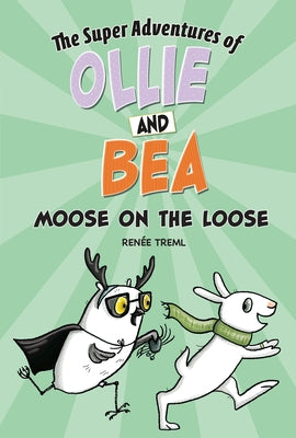 Moose on the Loose by Treml, Renée