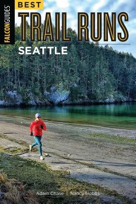 Best Trail Runs Seattle by Chase, Adam W.