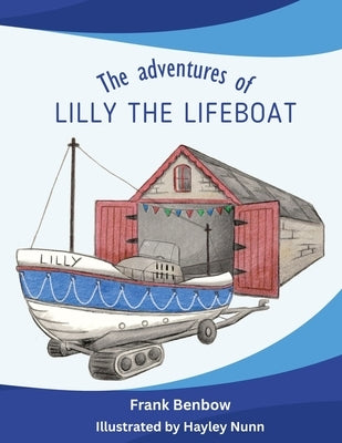 The adventures of Lilly the Lifeboat by Benbow, Frank