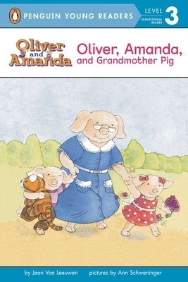 Oliver Amanda and Grandmother Pig by Van Leeuwen, Jean