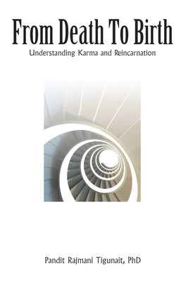 From Death to Birth: Understanding Karma and Reincarnation by Tigunait, Pandit Rajmani