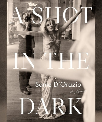 A Shot in the Dark: A Memoir by D'Orazio, Sante