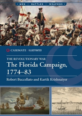The Florida Campaign, 1774-83 by Buccellato, Robert