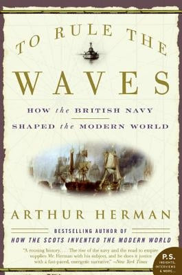 To Rule the Waves by Herman, Arthur