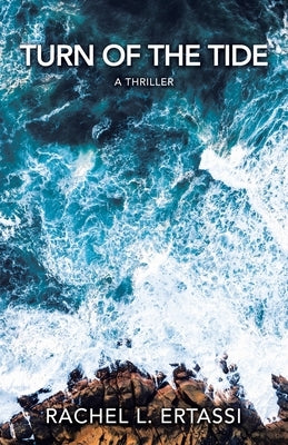 Turn of the Tide: A Thriller by Ertassi, Rachel L.
