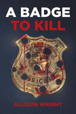 A Badge To Kill by Wright, Allison