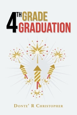 4Th Grade Graduation by Christopher, Donte' R.