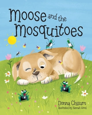 Moose and the Mosquitoes by Chisum, Donna