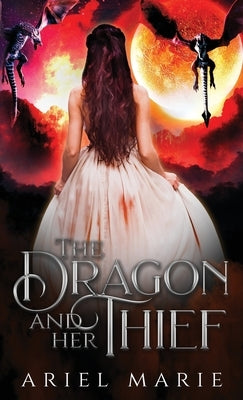 The Dragon and Her Thief by Marie, Ariel