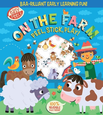 Easy Peely on the Farm - Peel, Stick, Play! by Hall, Holly