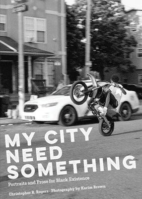 My City Need Something by Rogers, Christopher R.