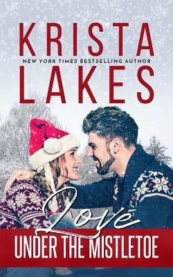 Love Under the Mistletoe by Lakes, Krista