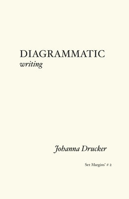 Diagrammatic Writing by Drucker, Johanna