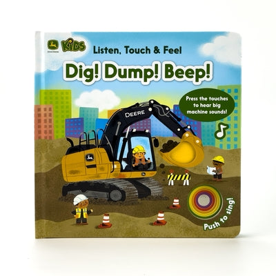 John Deere Kids Listen Touch & Feel Dig! Dump! Beep! by Detner, Malgorzata