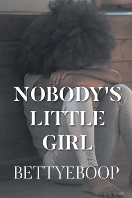 Nobody's Little Girl by Bettyeboop