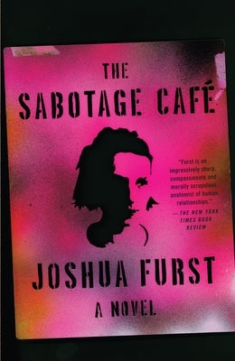 The Sabotage Cafe by Furst, Joshua