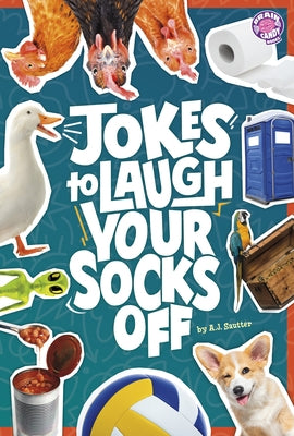 Jokes to Laugh Your Socks Off by Sautter, A. J.