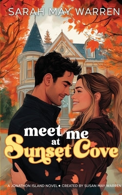 Meet Me at Sunset Cove by Warren, Sarah May