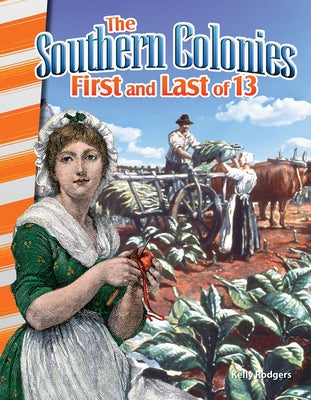 The Southern Colonies: First and Last of 13 by Rodgers, Kelly