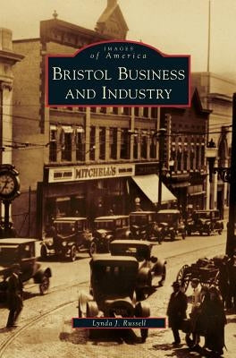 Bristol Business and Industry by Russell, Lynda J.