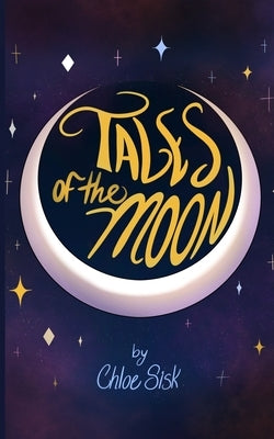 Tales of the Moon by Sisk, Chloe