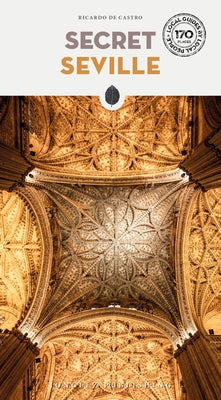 Secret Seville by de Castro, Ricardo