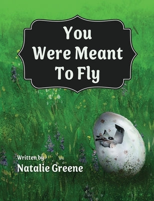 You Were Meant to Fly by Greene, Natalie