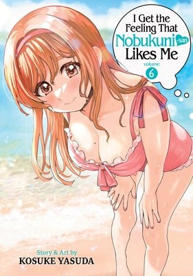 I Get the Feeling That Nobukuni-San Likes Me Vol. 6 by Yasuda, Kosuke