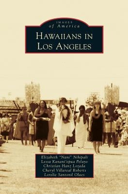 Hawaiians in Los Angeles by Nihipali, Elizabeth Nani
