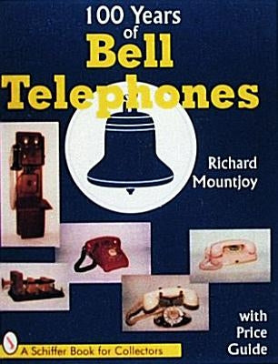 One Hundred Years of Bell Telephone by Mountjoy, Richard D.