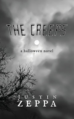 The Creeps: A Halloween Novel by Zeppa, Justin