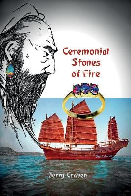 Ceremonial Stones of Fire by Craven, Jerry