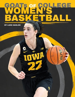 Goats of College Women's Basketball by Hanlon, Luke
