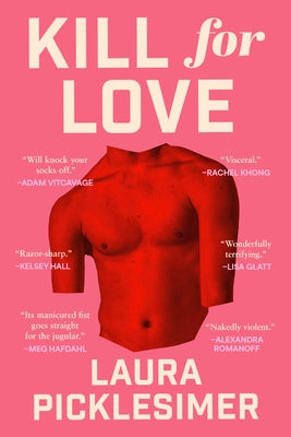Kill for Love by Picklesimer, Laura