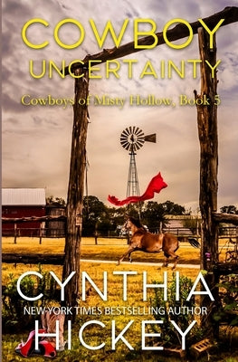 Cowboy Uncertainty by Hickey, Cynthia