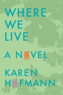 Where We Live by Hofmann, Karen